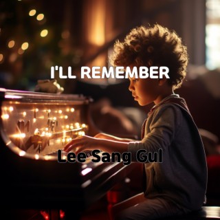 I'LL REMEMBER