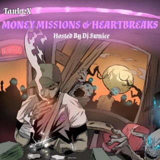 Money Missions & Heartbreaks: Hosted By DJ Swuice