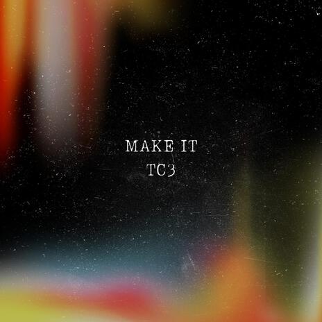 Make It | Boomplay Music