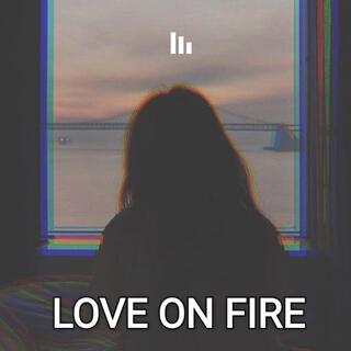 Love on fire