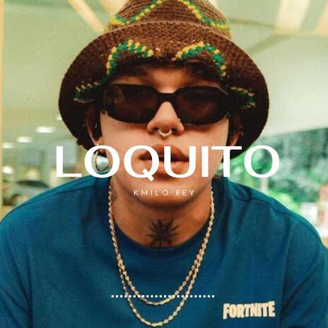 Loquito | Boomplay Music