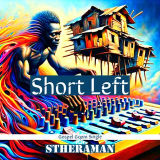 Short Left (Gospel Gqom)