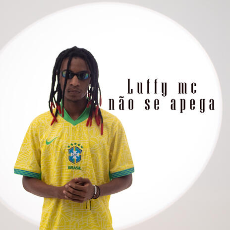 Não se apega ft. Luffy MC | Boomplay Music