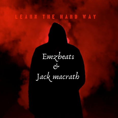 Learn the Hard Way ft. Jack Macrath