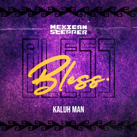 BLESS ft. Mexican Stepper | Boomplay Music