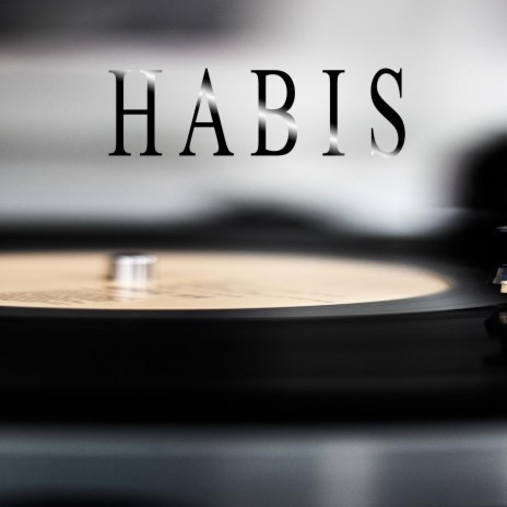 Habis | Boomplay Music