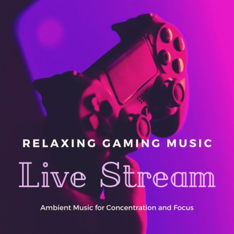 Relaxing Gaming Music Live Stream
