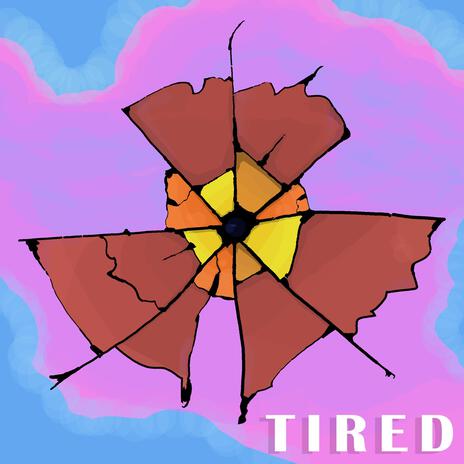 Tired | Boomplay Music