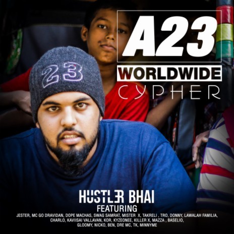 A23 Worldwide Cypher ft. MC GO, Minnyme, Kaviisai Vallavan, Takreli & Mazza | Boomplay Music