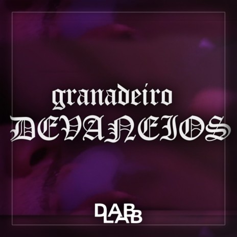 Devaneios ft. Granadeiro | Boomplay Music