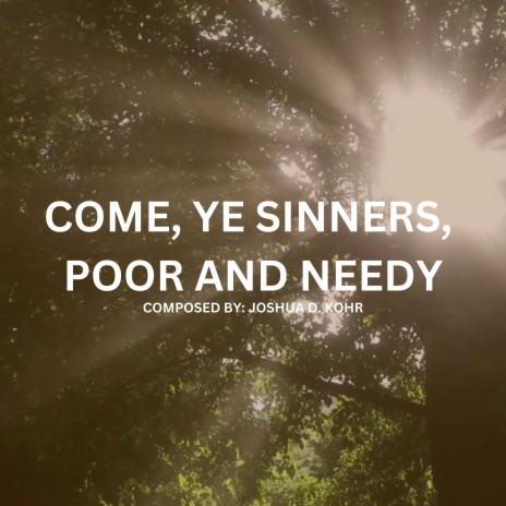 Come, Ye Sinners, Poor and Needy | Boomplay Music