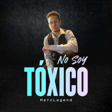 No Soy Tóxico | Boomplay Music