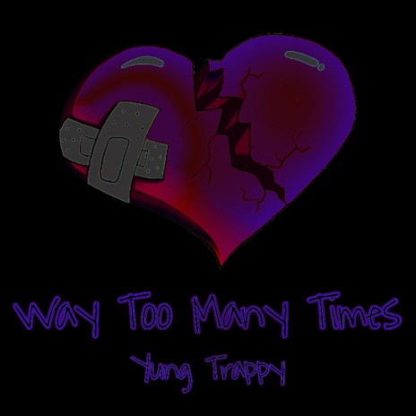 Way Too Many Times | Boomplay Music