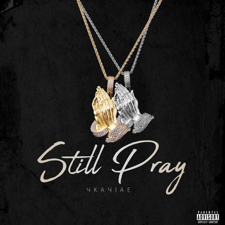 Still pray | Boomplay Music