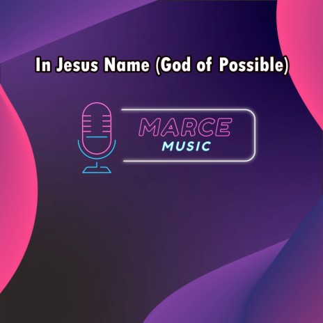 In Jesus Name (God of Possible) | Boomplay Music