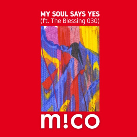 My Soul Says Yes ft. The Blessing 030 | Boomplay Music