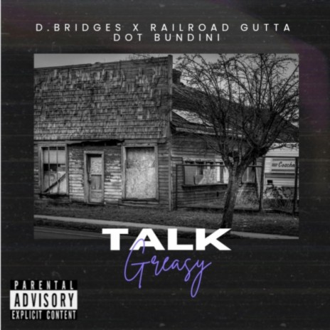 Talk Greasy ft. Railroad Gutta & Dot Bundini | Boomplay Music