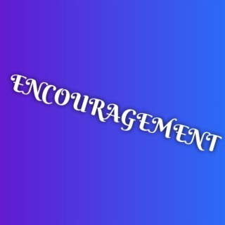 Encouragement