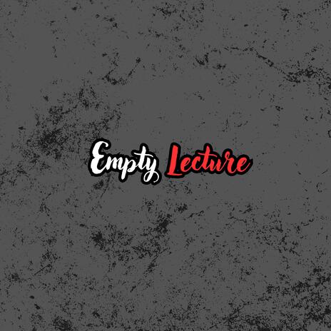 Empty Lecture | Boomplay Music