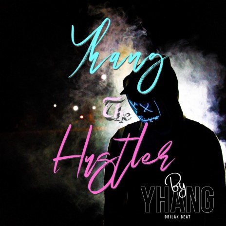 Yhang The Hustler ft. Yhang