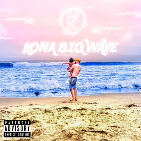 Kona Big Wave | Boomplay Music