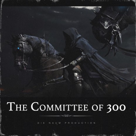 The Committee of 300 | Boomplay Music