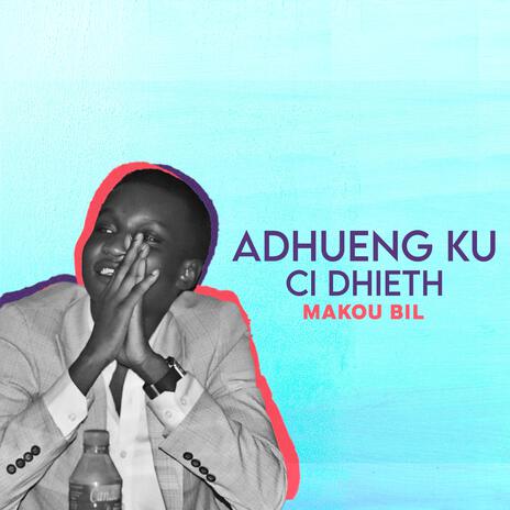 Adhueng Ku Ci Dhieth | Boomplay Music