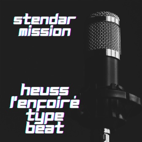 Stendar mission (heuss l'enfoiré type beat) | Boomplay Music