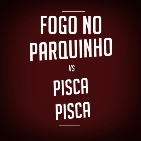 Se ela ver um AK ela Pisca Pisca vs Fogo no Parquinho ft. DJ Guuga | Boomplay Music