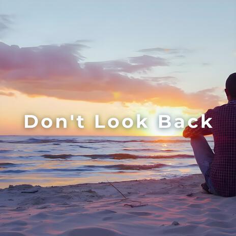 Don't Look Back | Boomplay Music