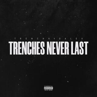 Trenches Never Last lyrics | Boomplay Music