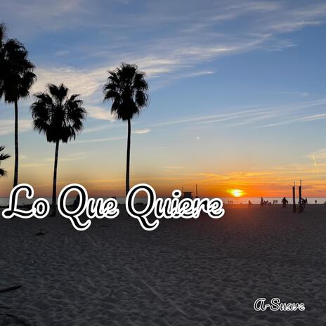 Lo Que Quiere | Boomplay Music