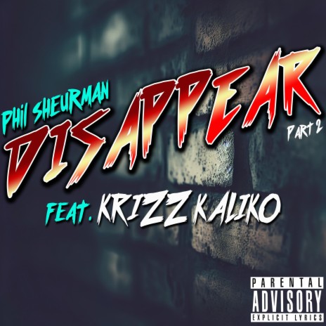 Disappear, Pt. 2 ft. Krizz Kaliko | Boomplay Music