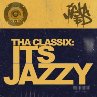 Tha Classix (It's Jazzy)