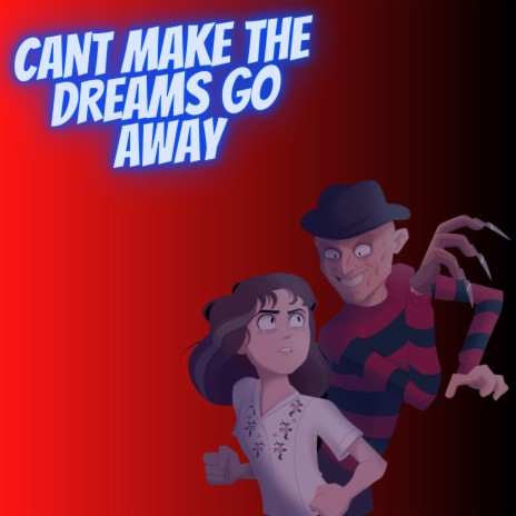 CANT MAKE THE DREAMS GO AWAY | Boomplay Music