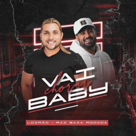 Vai Chorar Baby Feat: Rai Saia Rodada ft. Raí Saia Rodada | Boomplay Music