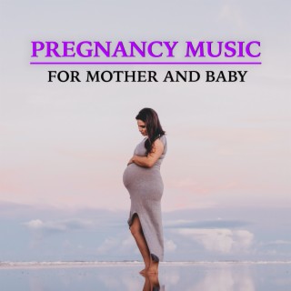 Pregnancy Music For Mother And Baby