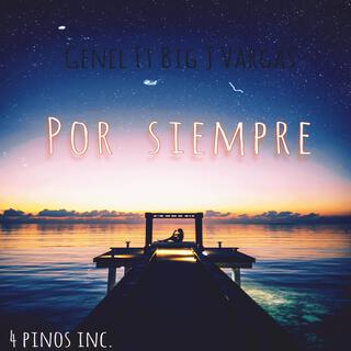 por siempre ft. Big J Vargas lyrics | Boomplay Music