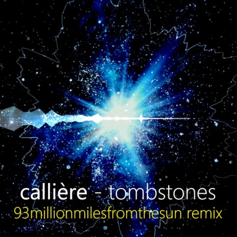 Tombstones (93MillionMilesFromTheSun Remix)