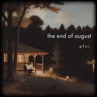 The End of August