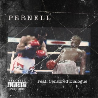 PERNELL ft. Censored Dialogue lyrics | Boomplay Music