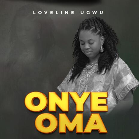 Onye oma | Boomplay Music