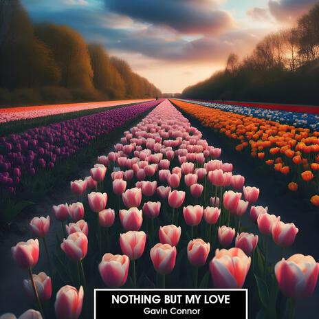 Nothing But My Love | Boomplay Music