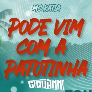 Pode Vim Com a Patotinha