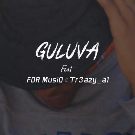 Guluva ft. Fdr MusiQ & Tr3azy_a1