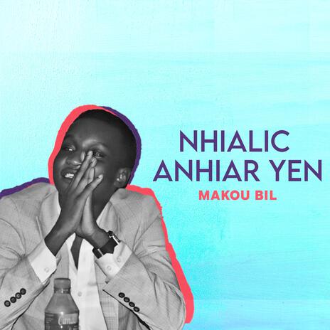 Nhialic Anhiar Yen | Boomplay Music