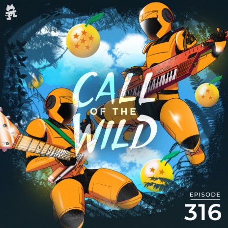 316 - Monstercat: Call of the Wild (Half an Orange starring in EDMZ) | Boomplay Music