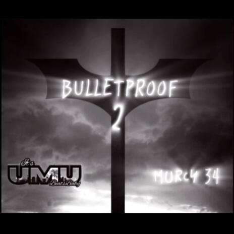 BULLETPROOF 2 | Boomplay Music