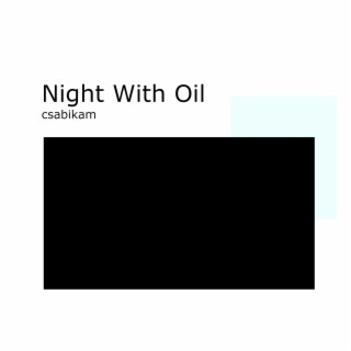 Night with Oil