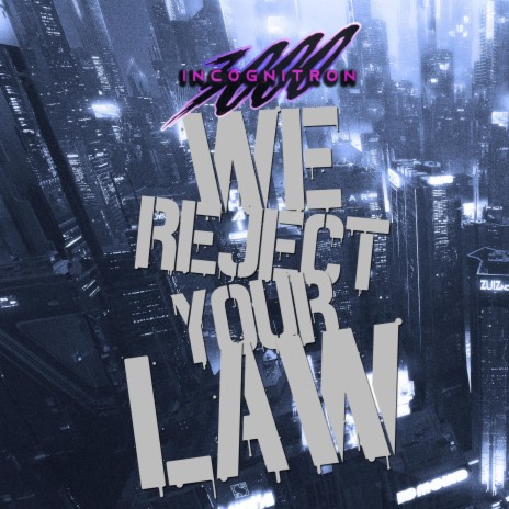 We Reject Your Law | Boomplay Music